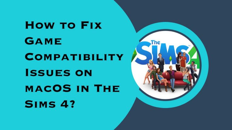 How to Fix Game Compatibility Issues on macOS in The Sims 4?